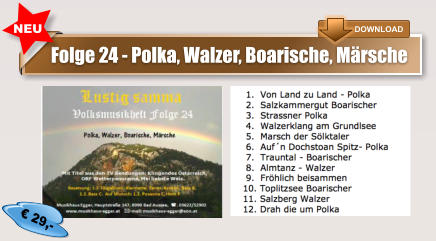 € 29,-     Folge 24 - Polka, Walzer, Boarische, Märsche NEU DOWNLOAD